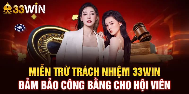 Như thế nào là miễn trừ trách nhiệm 33WIN