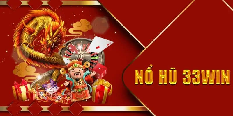 Giới thiệu về game nổ hũ rút tiền mặt trên 33WIN