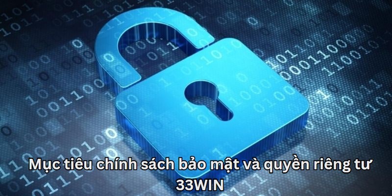 Mục tiêu xây dựng chính sách bảo mật và quyền riêng tư