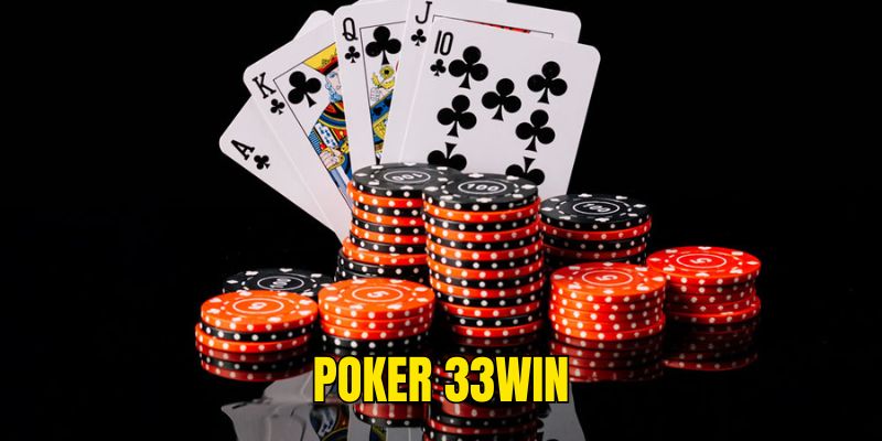 Sơ lược về Poker 33WIN